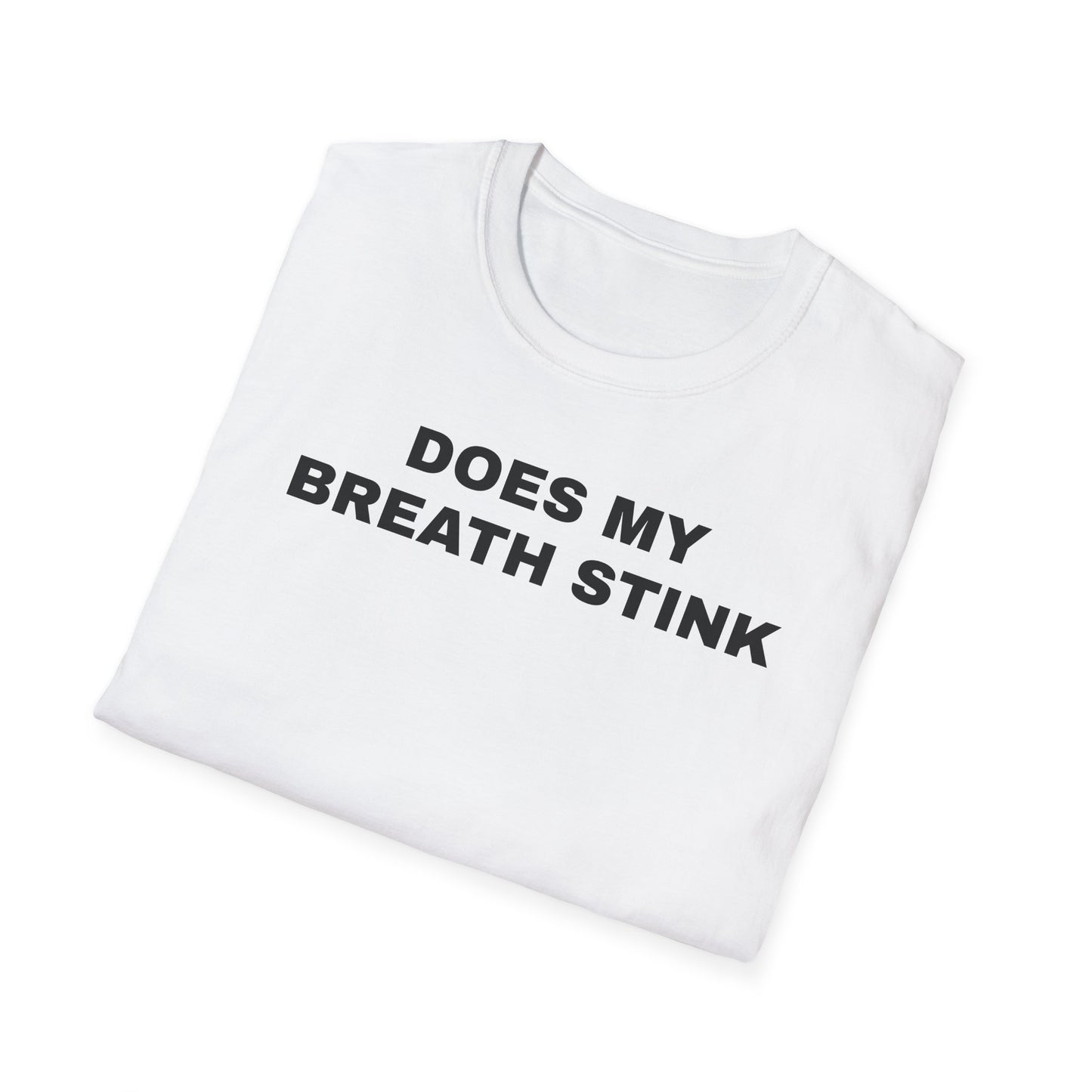 Does My Breath Stink Tshirt