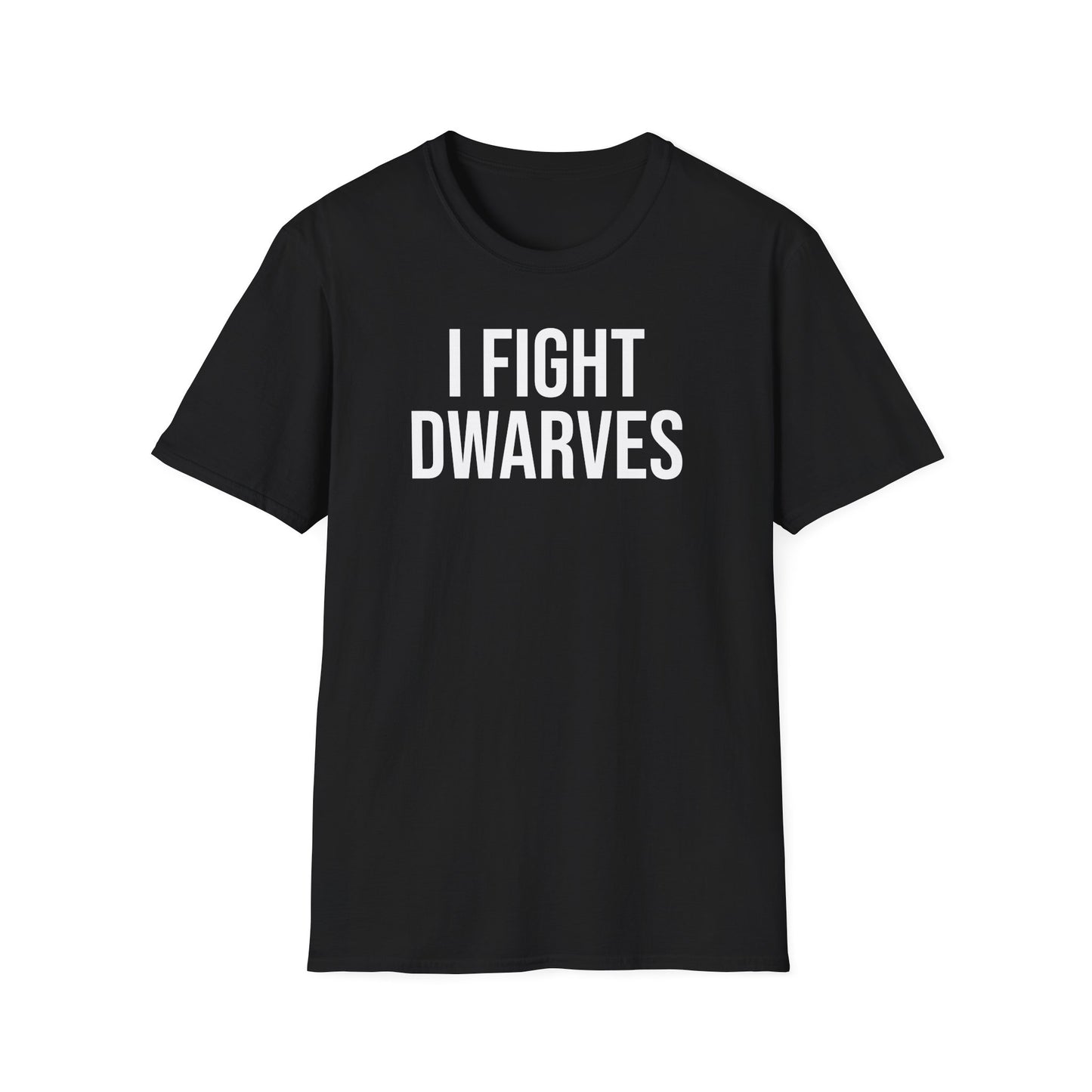 I Fight Dwarves Tshirt