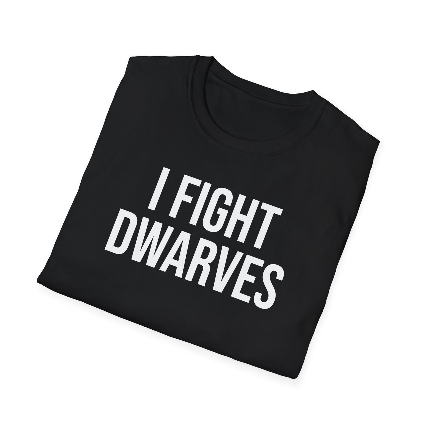 I Fight Dwarves Tshirt