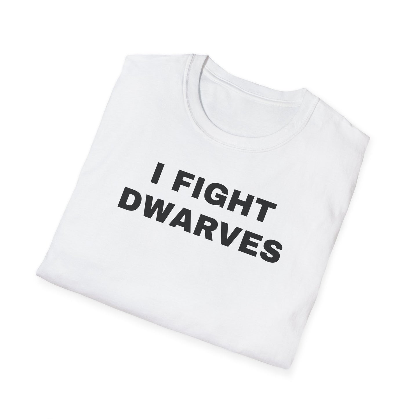 I Fight Dwarves Tshirt