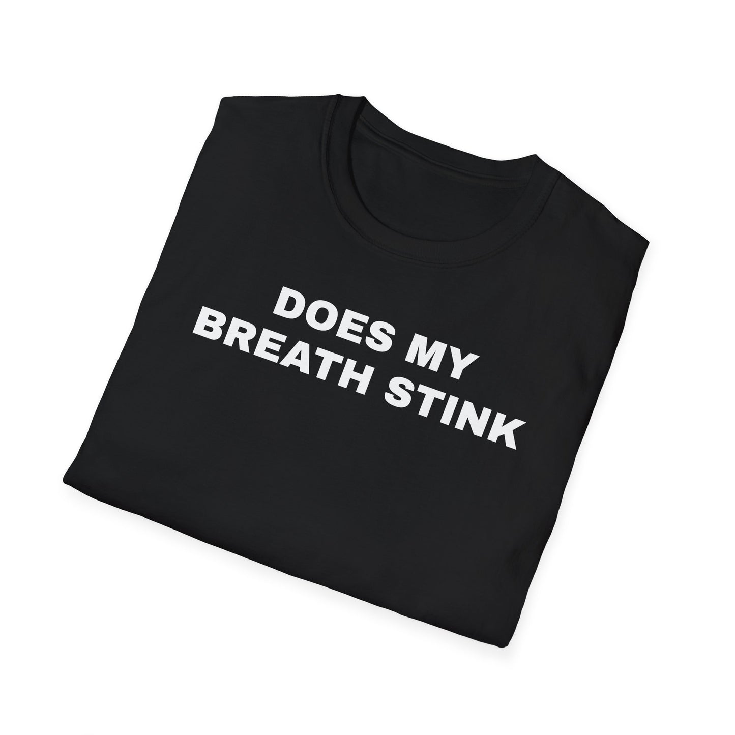 Does My Breath Stink Tshirt